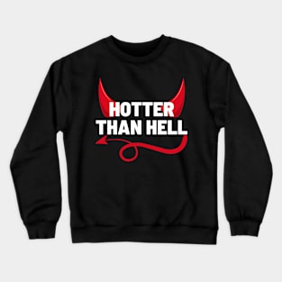 Hotter Than Hell Crewneck Sweatshirt